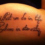 What We Do In Life Echoes In Eternity Tattoo