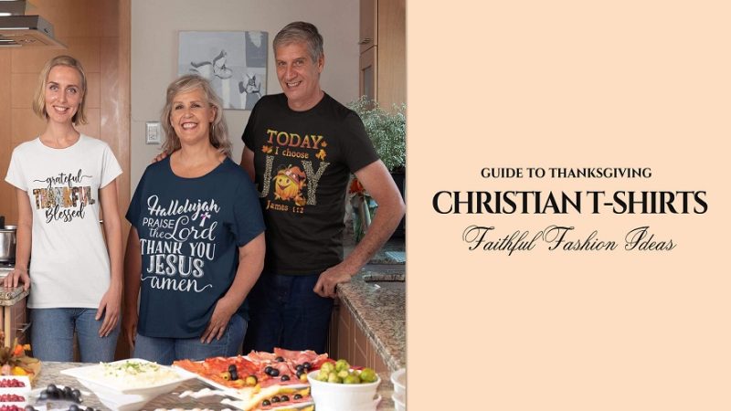 Guide to Thanksgiving Christian T-Shirts: Faithful Fashion Ideas