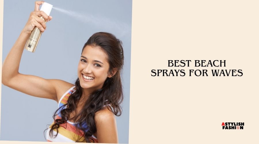 best beach sprays for waves