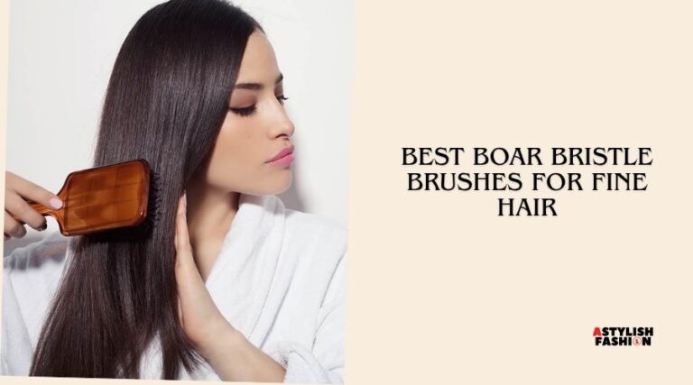 best boar bristle brushes for fine hair