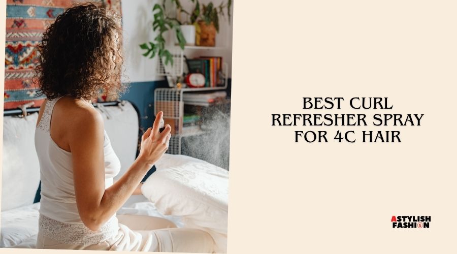 best curl refresher spray for 4c hair