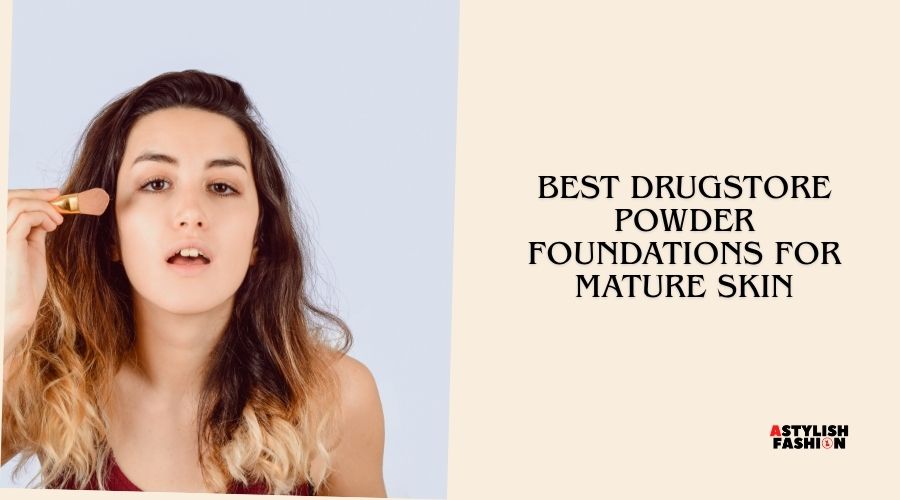 best drugstore powder foundations for mature skin