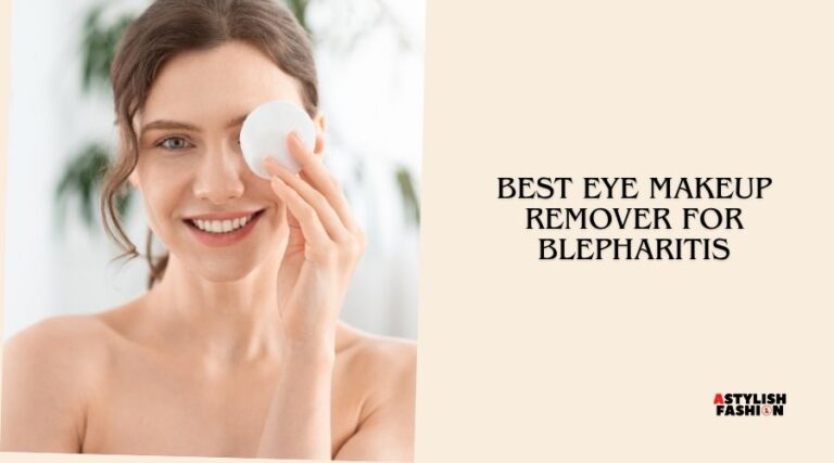 best eye makeup remover for blepharitis