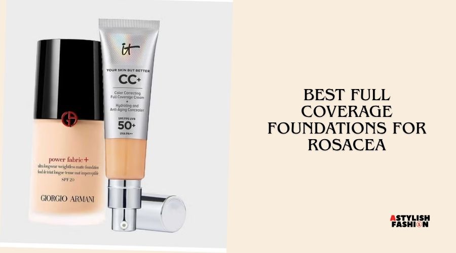 best full coverage foundations for rosacea
