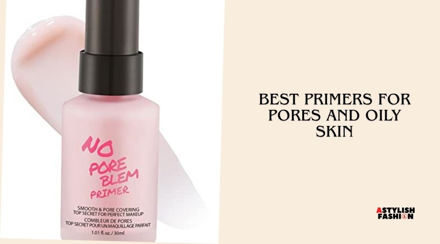 best primers for pores and oily skin