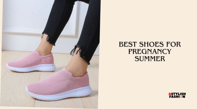 best shoes for pregnancy summer