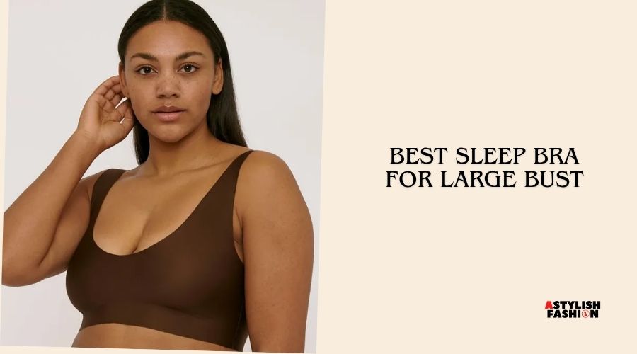 best sleep bra for large bust