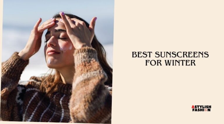 best sunscreens for winter
