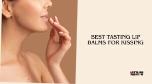 best tasting lip balms for kissing