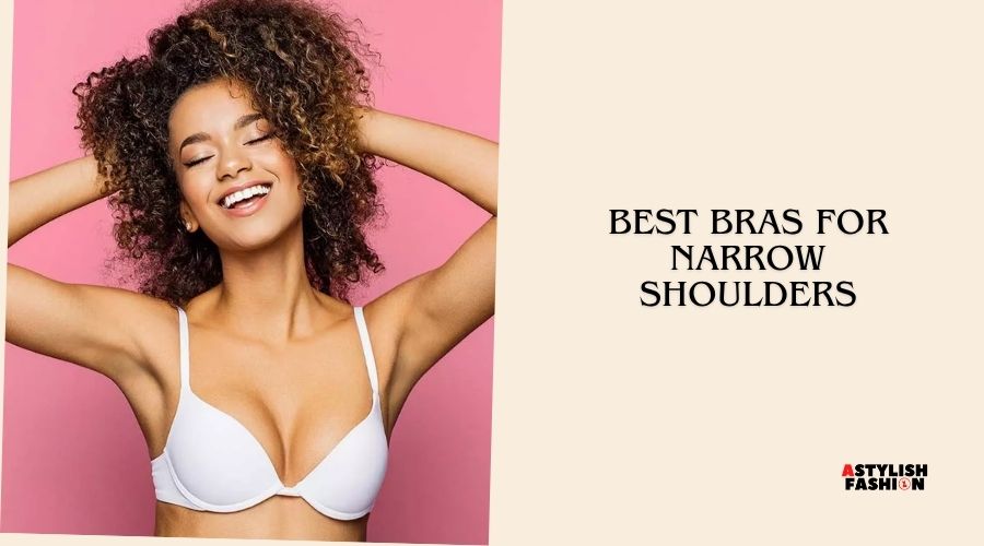 best bras for narrow shoulders