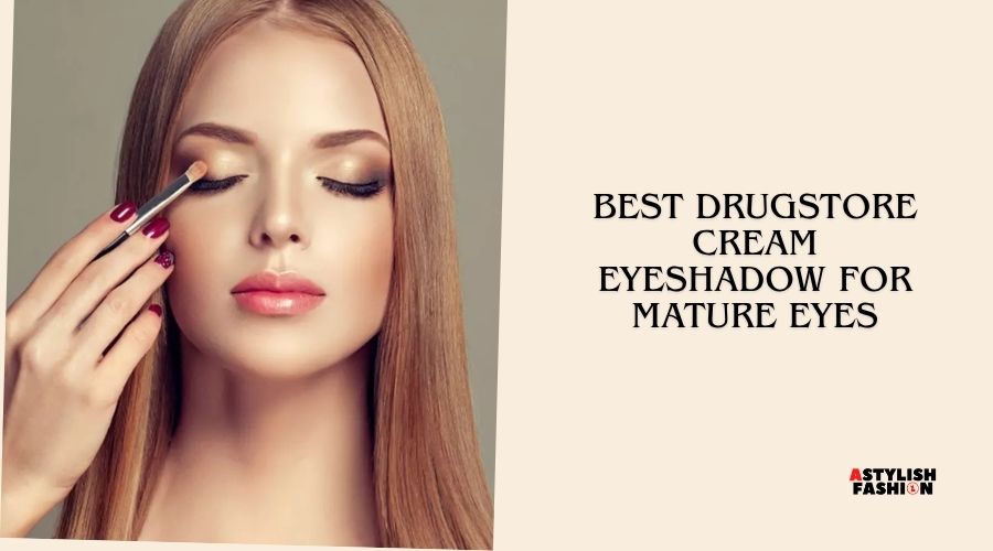 best drugstore cream eyeshadow for mature eyes