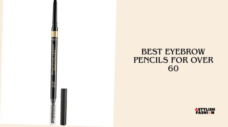 best eyebrow pencils for over 60