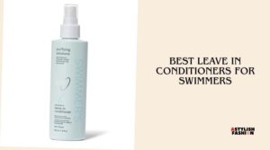 best leave in conditioners for swimmers