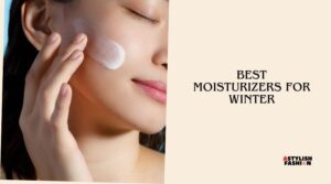 best moisturizers for winter