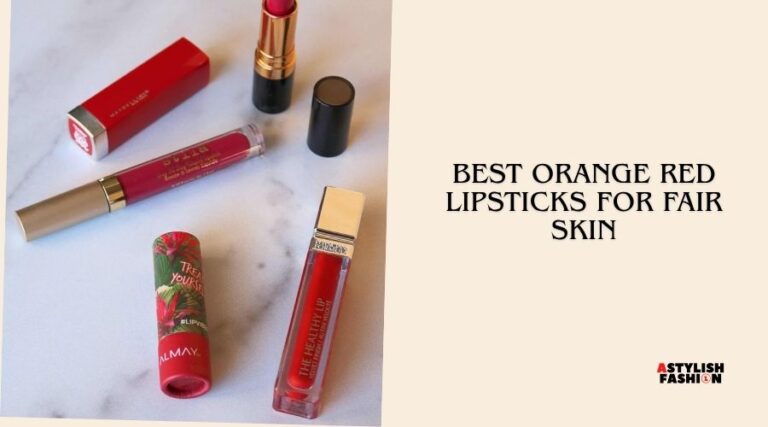 best orange red lipsticks for fair skin