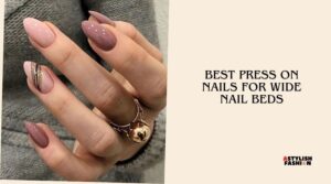 best press on nails for wide nail beds
