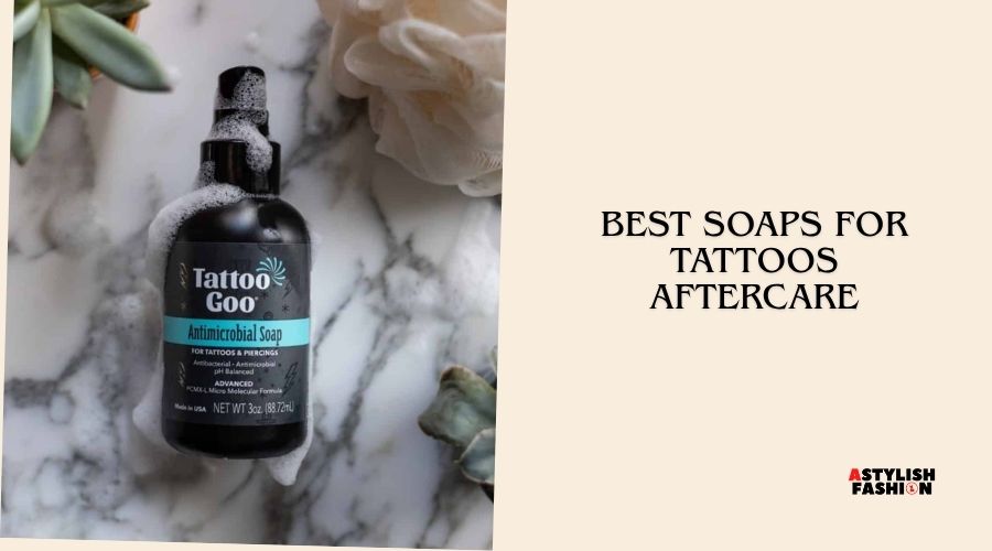best soaps for tattoos aftercare