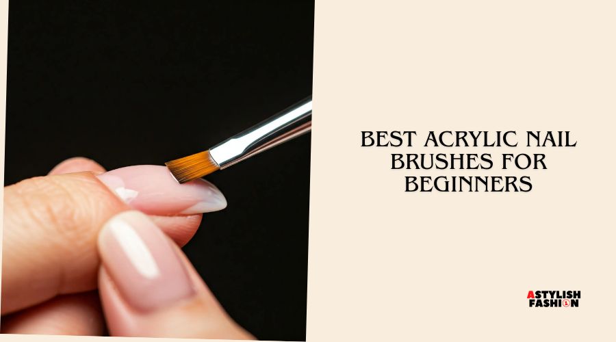 best acrylic nail brushes for beginners
