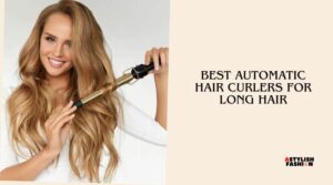 best automatic hair curlers for long hair