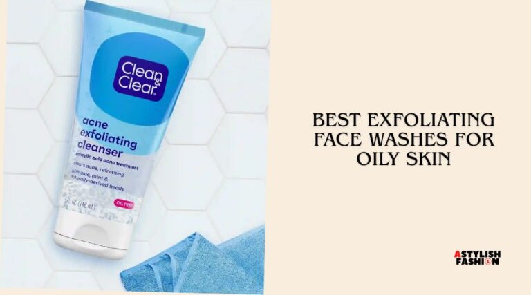 best exfoliating face washes for oily skin