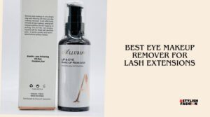 best eye makeup remover for lash extensions