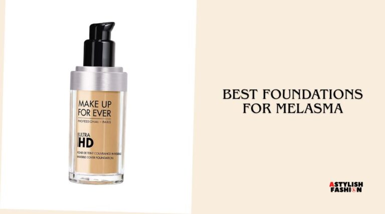 best foundations for melasma