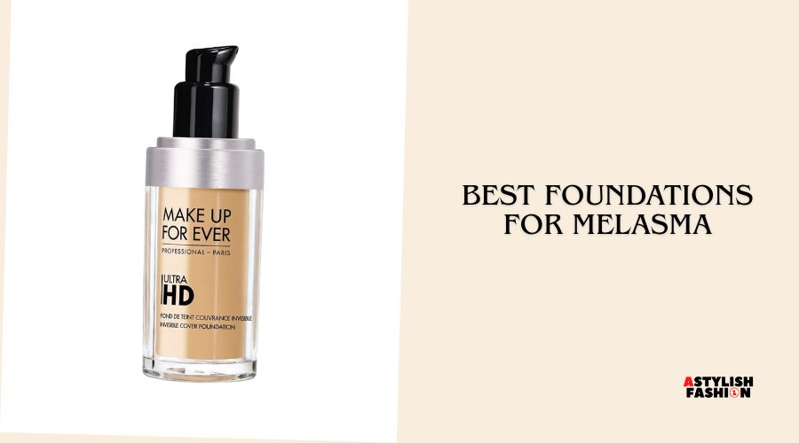 best foundations for melasma
