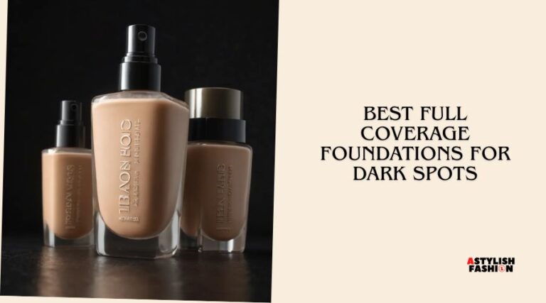 best full coverage foundations for dark spots