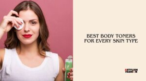 best body toners for every skin type