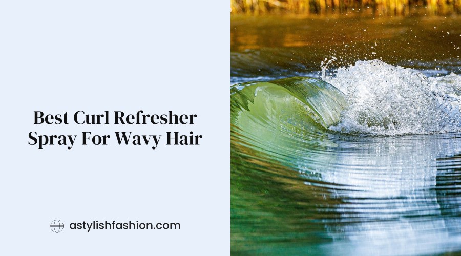 Best Curl Refresher Spray For Wavy Hair