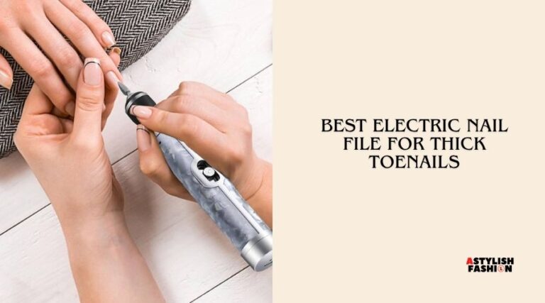 best electric nail file for thick toenails