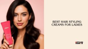best hair styling creams for ladies