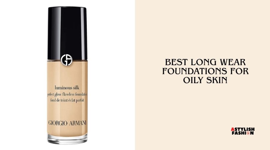 best long wear foundations for oily skin