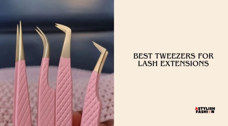 best tweezers for lash extensions